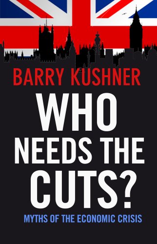 Imagen de archivo de Who Needs the Cuts?: Myths of the Economic Crisis a la venta por AwesomeBooks