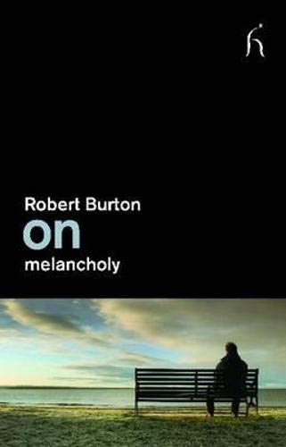 On Melancholy (9781843916222) by Burton, Robert