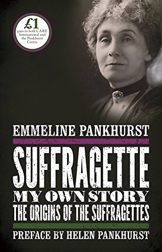 9781843916529: Suffragette: My Own Story: The Origins of the Suffragettes