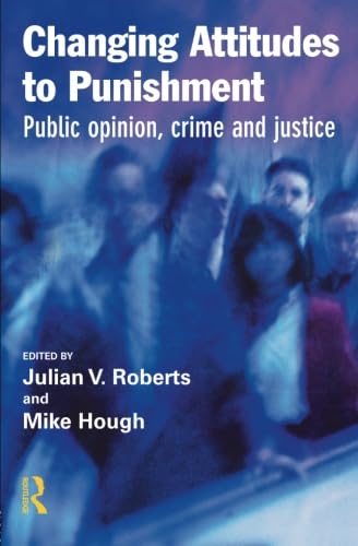 Stock image for Changing Attitudes to Punishment: Public Opinion, Crime and Justice for sale by WorldofBooks