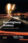 Beispielbild fr Superhighway Robbery: Crime Prevention and E-commerce Crime (Crime Science Series) zum Verkauf von Reuseabook