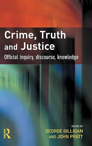 Crime Truth and Justice Official Enquiry Discourse Knowledge