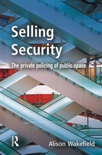 Beispielbild fr Selling Security: The Private Policing of Public Space zum Verkauf von Chiron Media