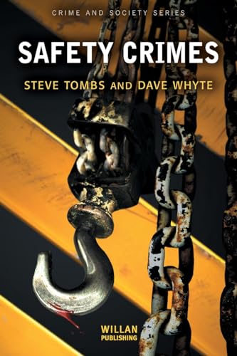 Safety Crimes (Crime and Society Series) (9781843920854) by Tombs, Steve; Whyte, Dave