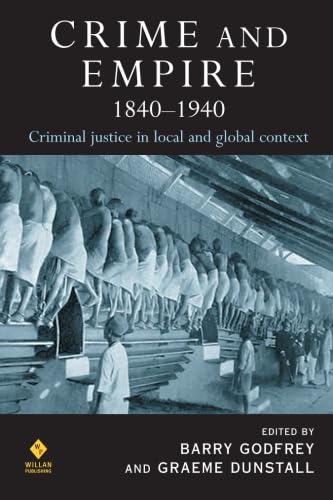 Stock image for Crime and Empire 1840 - 1940: Criminal Justice in Local and Global Context for sale by Chiron Media