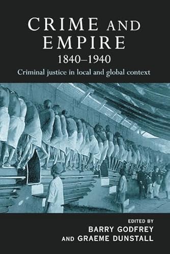 Stock image for Crime and Empire 1840-1940: Criminal Justice in Local and Global Context for sale by Chiron Media