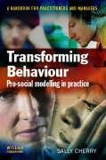 Beispielbild fr Transforming Behaviour: Pro-social Modelling in Practice zum Verkauf von WorldofBooks