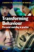 Stock image for Transforming Behaviour : Pro-Social Modelling in Practice for sale by Better World Books