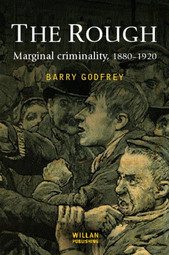 The Rough: Marginal Criminality, 1880-1920 (9781843921714) by Godfrey, Director Barry; Godfrey