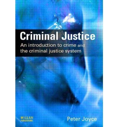Stock image for Criminal Justice: An Introduction: An Introduction to Crime and the Criminal Justice System for sale by AwesomeBooks