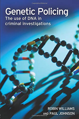 Imagen de archivo de Genetic Policing : The Uses of DNA in Police Investigations a la venta por Better World Books