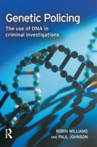 Stock image for Genetic Policing: The Uses of DNA in Police Investigations for sale by Wallace Books