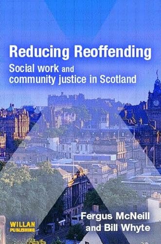 Imagen de archivo de Reducing Reoffending: Social Work and Community Justice in Scotland a la venta por WorldofBooks