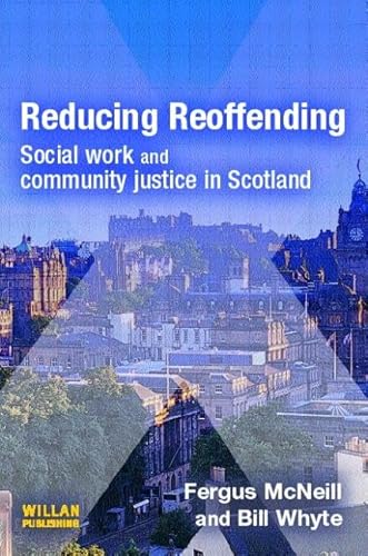 9781843922186: Reducing Reoffending: Social Work and Community Justice in Scotland