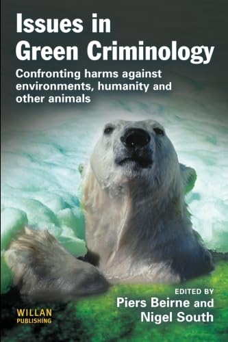 Beispielbild fr Issues in Green Criminology: Confronting Harms Against Environments, Humanity and Other Animals zum Verkauf von AwesomeBooks