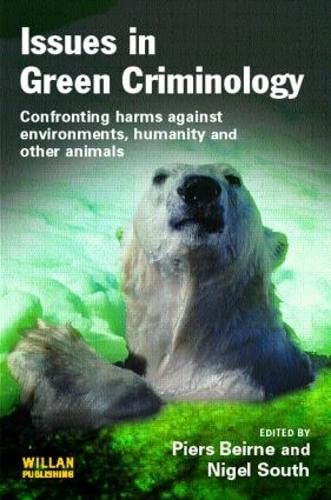 9781843922193: Issues in Green Criminology: Confronting harms against environments, humanity and other animals