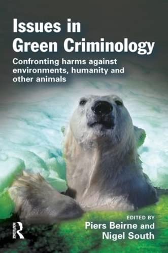 9781843922209: Issues in Green Criminology: Confronting harms against environments, humanity and other animals