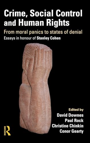 Beispielbild fr Crime, Social Control and Human Rights: From Moral Panics to States of Denial, Essays in Honour of Stanley Cohen zum Verkauf von Phatpocket Limited