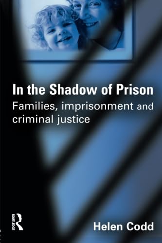 Stock image for In the Shadow of Prison: Families, Imprisonment and Criminal Justice for sale by WorldofBooks