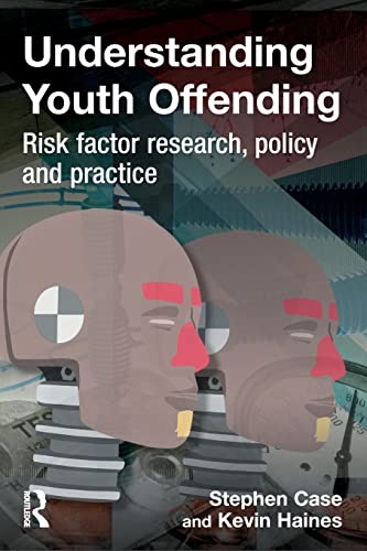 9781843923411: Understanding Youth Offending: Risk Factor Reserach, Policy and Practice