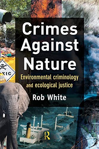 Stock image for Crimes Against Nature: Environmental Criminology and Ecological Justice for sale by WorldofBooks