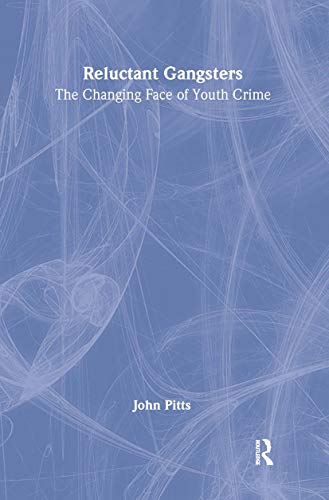 9781843923664: Reluctant Gangsters: The Changing Shape of Youth Crime