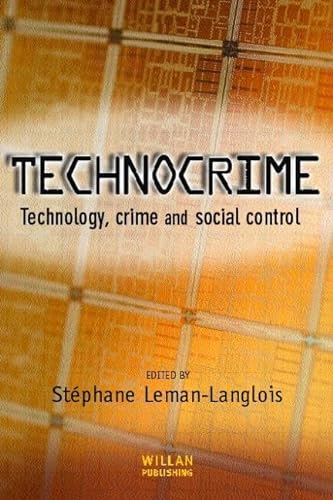 Stock image for Technocrime : Technology, Crime and Social Control for sale by Better World Books: West