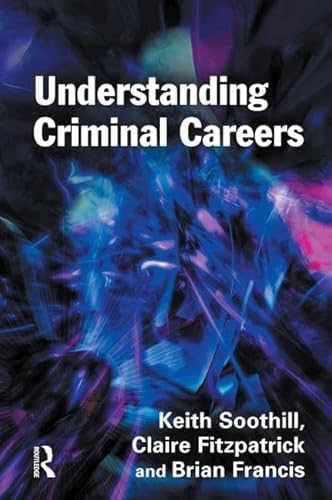 Stock image for Understanding Criminal Careers for sale by THE SAINT BOOKSTORE