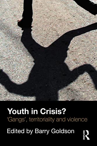Stock image for Youth in Crisis?: 'Gangs', Territoriality and Violence for sale by WorldofBooks