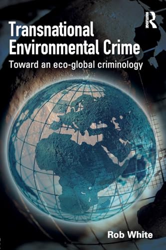 Beispielbild fr Transnational Environmental Crime: Toward an Eco-global Criminology zum Verkauf von WorldofBooks
