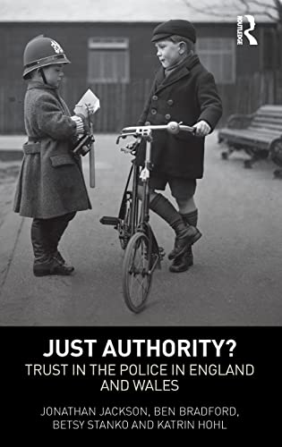 Just Authority?: Trust in the Police in England and Wales