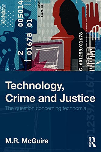 Stock image for Technology, Crime and Justice: The Question Concerning Technomia for sale by WorldofBooks