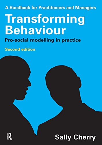 Stock image for Transforming Behaviour: Pro-social Modelling in Practice for sale by Blackwell's