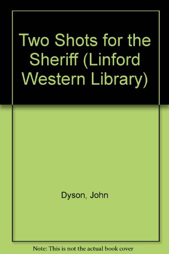 Two Shots For The Sheriff (LIN) (9781843950783) by Dyson, John