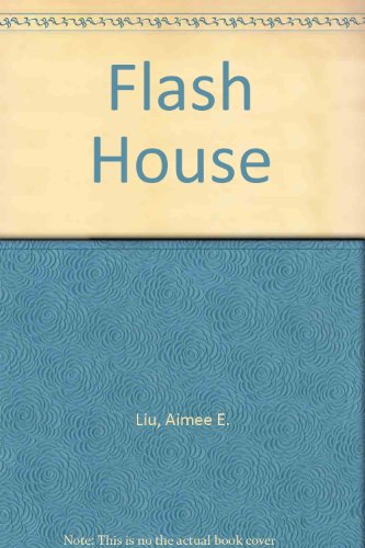 9781843951100: Flash House by Liu, Aimee E.