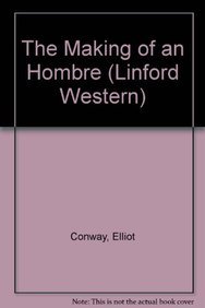 Imagen de archivo de The Making Of An Hombre (Linford Western) a la venta por WorldofBooks