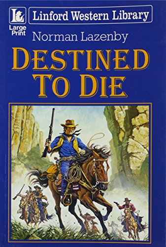 Stock image for Destined To Die (Linford Western) Lazenby, Norman for sale by Re-Read Ltd