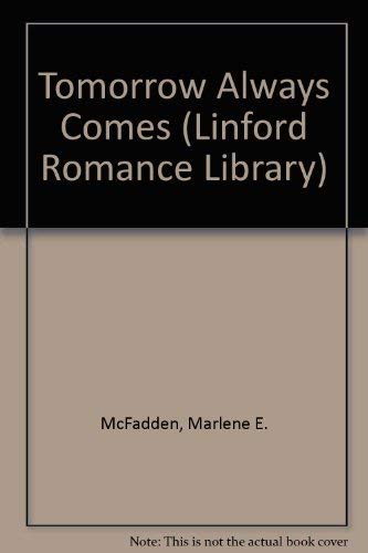 Stock image for Tomorrow Always Comes (Linford Romance Library) for sale by AwesomeBooks