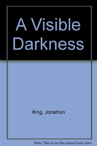 A Visible Darkness (9781843952916) by Jonathon King