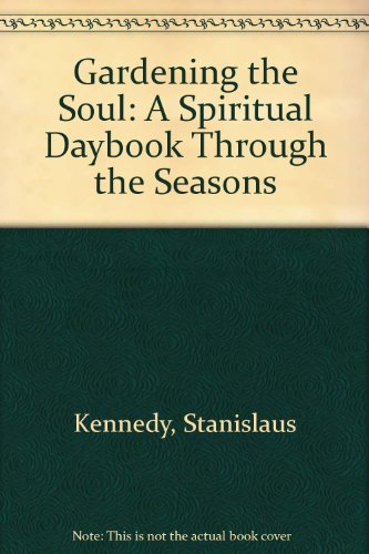 9781843954842: Gardening the Soul: A Spiritual Daybook Through the Seasons