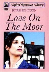Love On The Moor (LIN) (9781843955320) by Johnson, Joyce