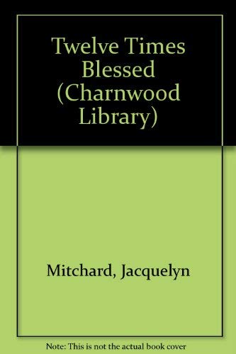 9781843956822: Twelve Times Blessed (Charnwood Library)
