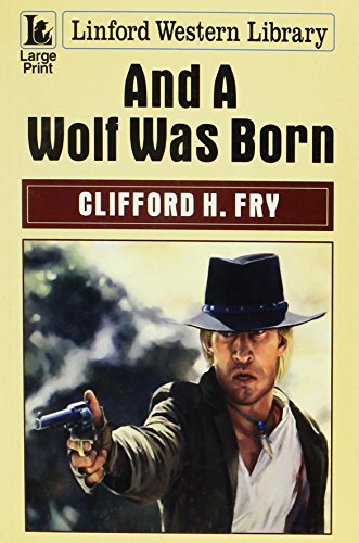 Beispielbild fr And A Wolf Was Born (Linford Western Library) zum Verkauf von WorldofBooks