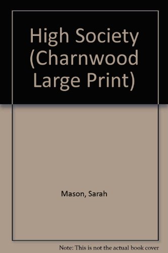 9781843958727: High Society (Charnwood Large Print)