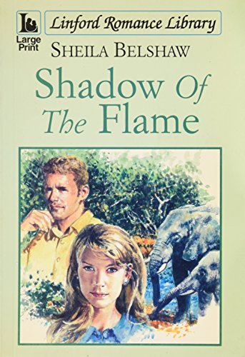 9781843958963: Shadow Of The Flame (Linford Romance Library)
