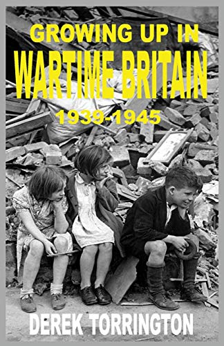 Stock image for Growing up in Wartime Britain 1939-1945 for sale by Books Unplugged