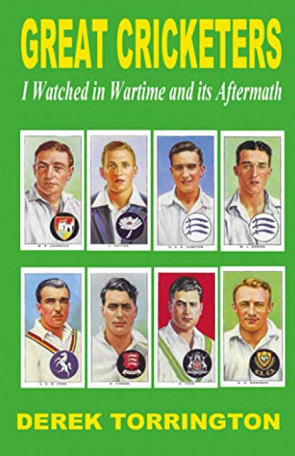 Stock image for Great Cricketers I Watched in Wartime and its Aftermath for sale by Books Unplugged
