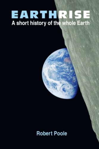 Stock image for Earthrise: A short history of the whole Earth - Second Edition for sale by Books Unplugged