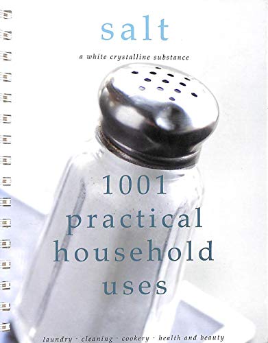 Imagen de archivo de Salt: 1001 Practical Household Uses a la venta por WorldofBooks