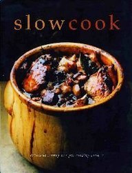 Stock image for Slowcook; Delicious Hearty one-pot cooking recipes for sale by Better World Books
